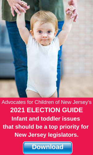 Advocates for Children of New Jersey's 2021 ELECTION GUIDE