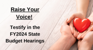Testify in the FY2024 State Budget Hearings