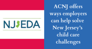 ACNJ offers ways employers can help address New Jersey's child care challenges.