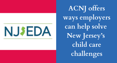 ACNJ offers ways employers can help address New Jersey's child care challenges.