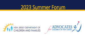 View the recording of the ACNJ/NJ DCF Summer Forum.