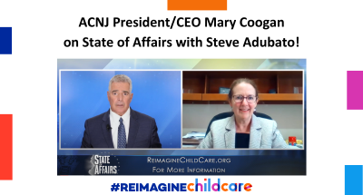 Mary Coogan joins Steve Adubato on State of Affairs to talk about the #ReimagineChildCare campaign.